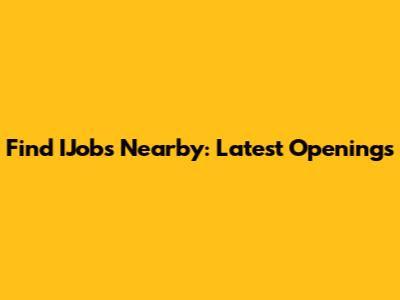 Find IJobs Nearby: Latest Openings